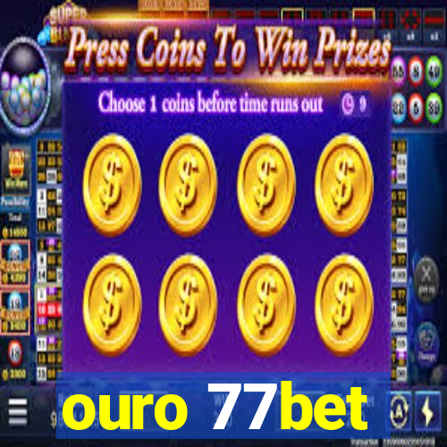 ouro 77bet